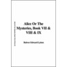 Alice Or The Mysteries, Book Vii & Viii & Ix door Edward Lytton