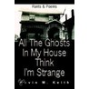 All the Ghosts in My House Think I'm Strange door Kevin M. Keith