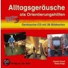 Alltagsgeräusche Als Orientierungshilfe. Cd door Carola Preuß