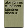 Alpinführer/ Clubführer. Bündner Alpen 01 by Bernard Condrau