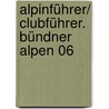 Alpinführer/ Clubführer. Bündner Alpen 06 door Sac Clubfuehrer