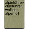 Alpinführer/ Clubführer. Walliser Alpen 01 door Sac Clubfuehrer