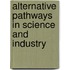 Alternative Pathways in Science and Industry