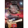 Amateur Telescope Making In The Internet Age door Robert L. Clark