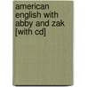 American English With Abby And Zak [with Cd] door Tracy Traynor