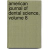American Journal of Dental Science, Volume 8 door Onbekend
