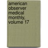 American Observer Medical Monthly, Volume 17 door Onbekend