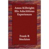 Amos Kilbright; His Adscititious Experiences by Frank R. Stockton