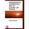 Amusemens Litteraires Par Le Comte De Fortia door Onbekend