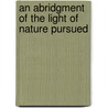 An Abridgment Of The Light Of Nature Pursued door William Hazlitt