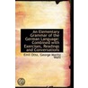 An Elementary Grammar Of The German Language door Emil Otto