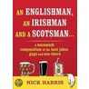 An Englishman, An Irishman And A Scotsman... by Nick Harris
