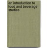 An Introduction To Food And Beverage Studies by Marzia Magris