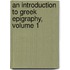 An Introduction To Greek Epigraphy, Volume 1