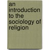 An Introduction To The Sociology Of Religion door Pal Repstad