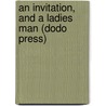 An Invitation, And A Ladies Man (Dodo Press) door Robert Barr