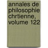 Annales de Philosophie Chrtienne, Volume 122 door Onbekend