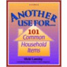 Another Use For...101 Common Household Items door Vicki Lansky