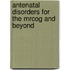 Antenatal Disorders For The Mrcog And Beyond