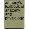 Anthony's Textbook Of Anatomy And Physiology door Kevin T. Patton