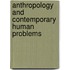 Anthropology and Contemporary Human Problems
