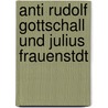 Anti Rudolf Gottschall Und Julius Frauenstdt by Moritz M�Ller
