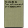 Antiquits de L'Arrondissement de Castellanne door Gras-Bourguet