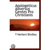 Apologeticus Adversus Gentes Pro Christianis door Thomas Herbert Bindley