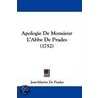 Apologie De Monsieur L'Abbe De Prades (1752) by Jean-Martin De Prades