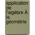 Application De L'Algèbre À La Géométrie