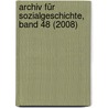 Archiv für Sozialgeschichte, Band 48 (2008) door Onbekend