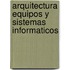 Arquitectura Equipos y Sistemas Informaticos