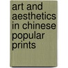 Art And Aesthetics In Chinese Popular Prints by Ellen Johnston Laing