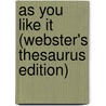 As You Like It (Webster's Thesaurus Edition) door Reference Icon Reference
