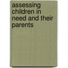 Assessing Children in Need and Their Parents by Martin Herbert