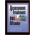 Assessment and Treatment of the Dwi Offender