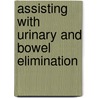 Assisting With Urinary And Bowel Elimination door Pamela J. Carter
