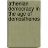Athenian Democracy In The Age Of Demosthenes door Mogens Herman Hansen