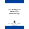Atlas and Epitome of Operative Ophthalmology door Otto Haab