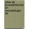 Atlas de Procedimientos En Neonatologia - 3b by Ramasethu