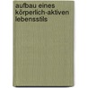 Aufbau eines körperlich-aktiven Lebensstils door Onbekend