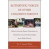 Authentic Voices Of Other Children's Parents by Dr.A. Aguirre Watts