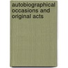 Autobiographical Occasions And Original Acts by Albert E. Stone