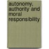 Autonomy, Authority And Moral Responsibility