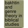 Bakhtin And Genre Theory In Biblical Studies by Unknown