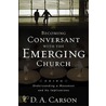 Becoming Conversant with the Emerging Church door Donald A. Carson