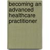 Becoming an Advanced Healthcare Practitioner door Susan Ryan