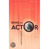 Being an Actor, Revised and Expanded Edition by Simon Callow