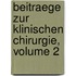 Beitraege Zur Klinischen Chirurgie, Volume 2