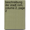 Beschreibung Der Stadt Rom, Volume 2, Page 2 by Christian Karl Josias Bunsen